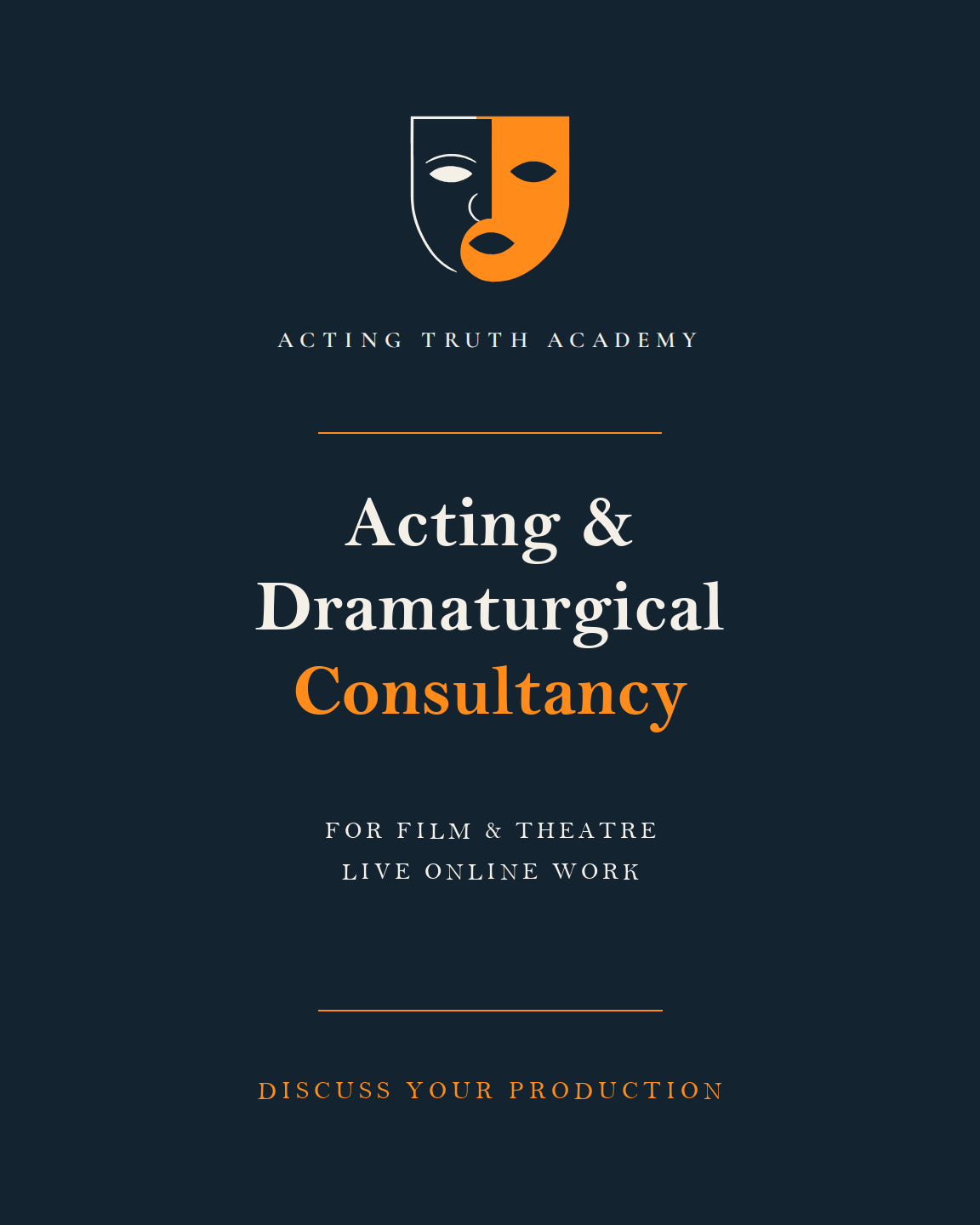 Acting and Dramaturgical Consultancy, Acting Truth Academy. For film and theatre, live online work.